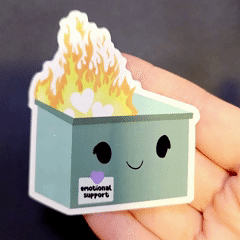Emotional Support Dumpster Fire