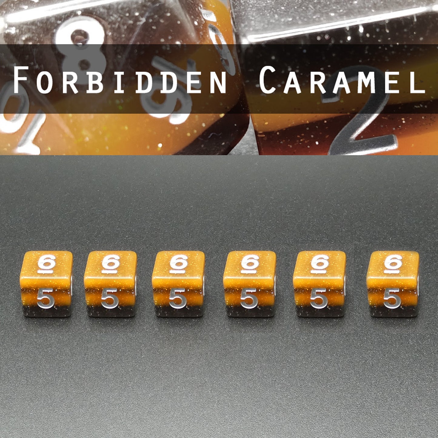 Forbidden Caramel - Set of 6D6's